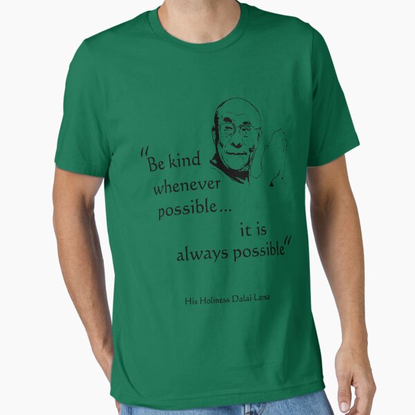 Be Kind: Dalai Lama (on light) Essential T-Shirt