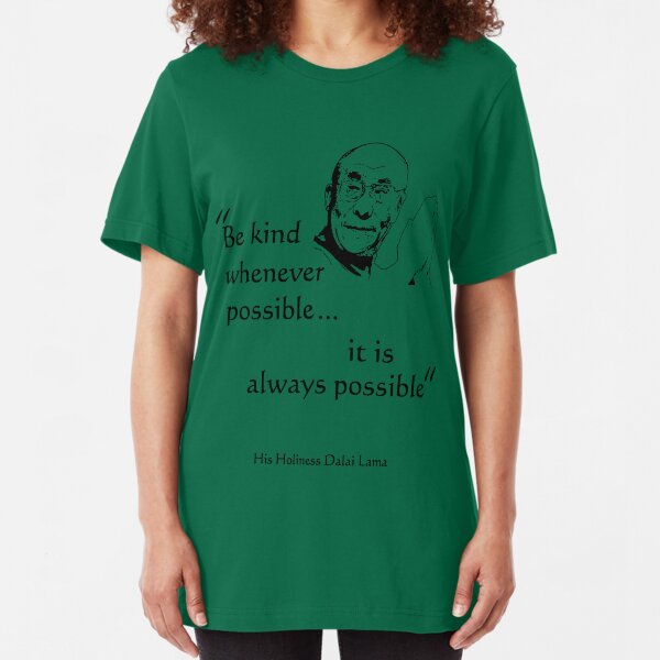 Be Kind: Dalai Lama (on light) Slim Fit T-Shirt