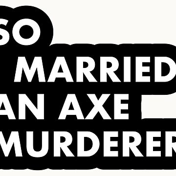 "So I Married An Axe Murderer 1993 Mike Myers Movie " Sticker for Sale