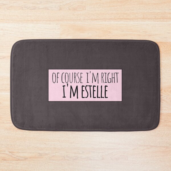 Item preview, Of Course I'm Right I'm Estelle Funny Personalized designed and sold by kindxinn.