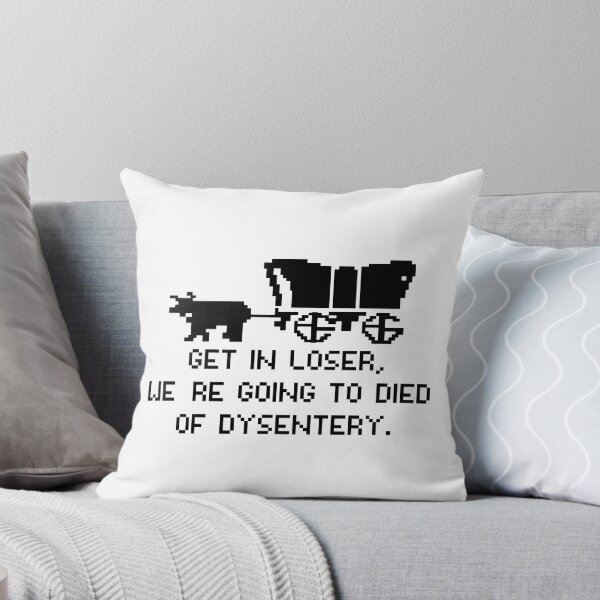 Item preview,  get in loser we're going to died of dysentery Oregon Trail - social studies teacher - Historian Gift - funny history teacher  designed and sold by nubiguru.