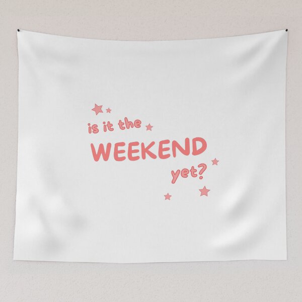 Item preview, Yearning for the Weekend: Is it the Weekend Yet? Fun and Whimsical Design designed and sold by comicbrunch.