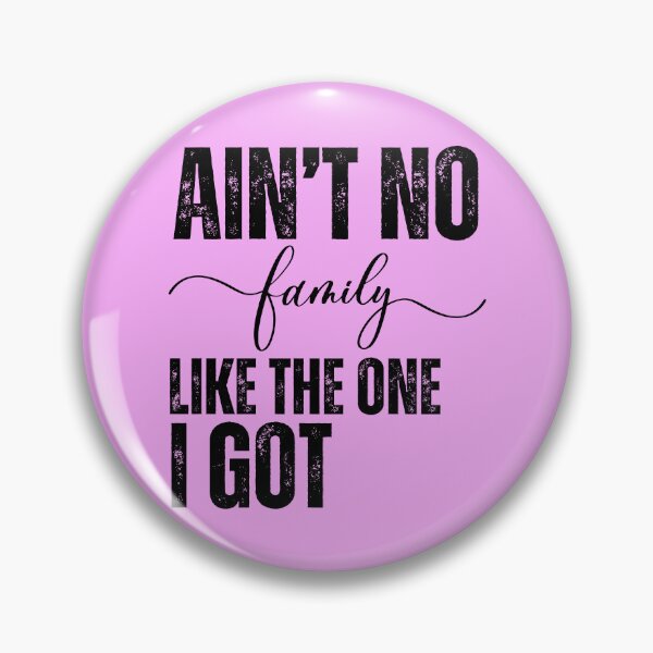 Item preview, Ain't No Family Like the One I Got Funny Reunion Love designed and sold by BunBuntheDog-.