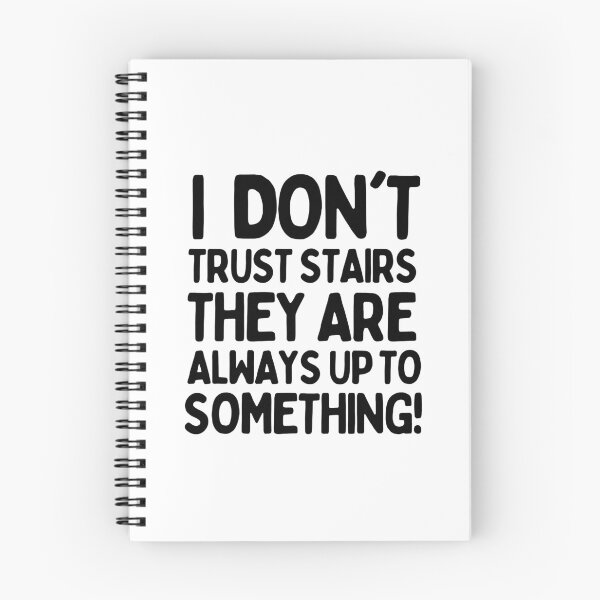 Item preview, I don't trust stairs. They are always up to something! designed and sold by mksjr.