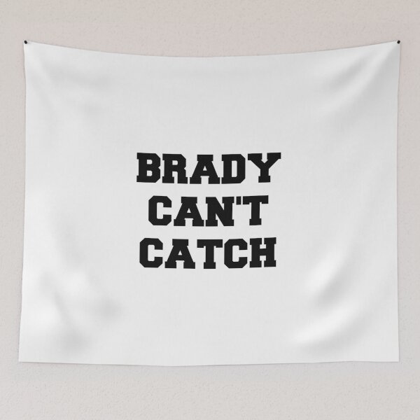 Item preview, Brady Can't Catch designed and sold by nyah14.