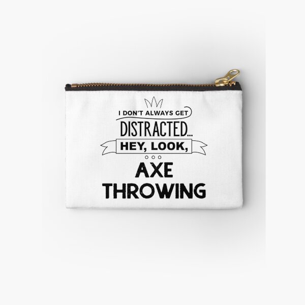 Item preview, I Don't Always Get Distracted Hey Look Axe Throwing designed and sold by onceproject.