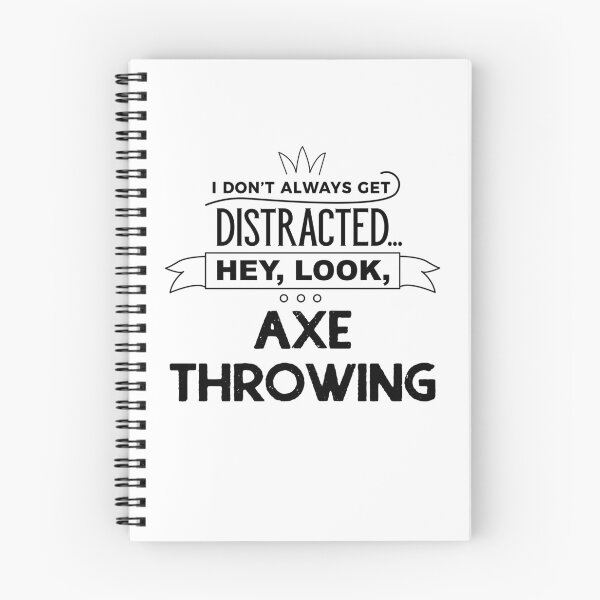 Item preview, I Don't Always Get Distracted Hey Look Axe Throwing designed and sold by onceproject.