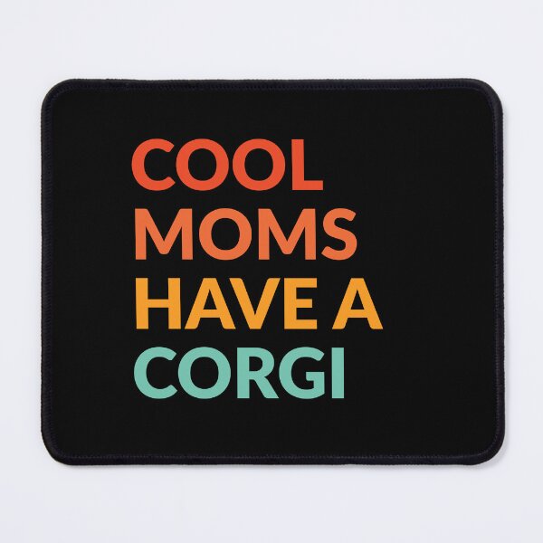 Item preview, Cool Moms Have Corgi Dog Pride Gift  designed and sold by Guarddogdrive.