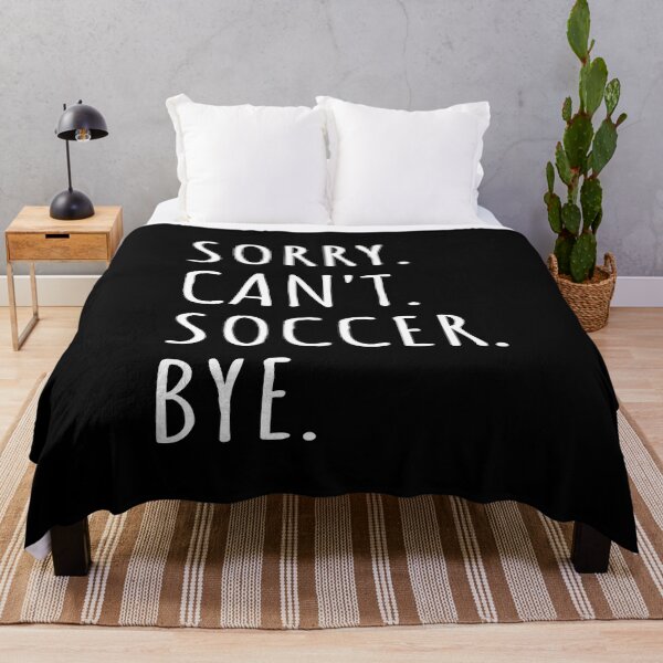 Item preview, Sorry Can't Soccer Bye I designed and sold by Lemon Pepper.