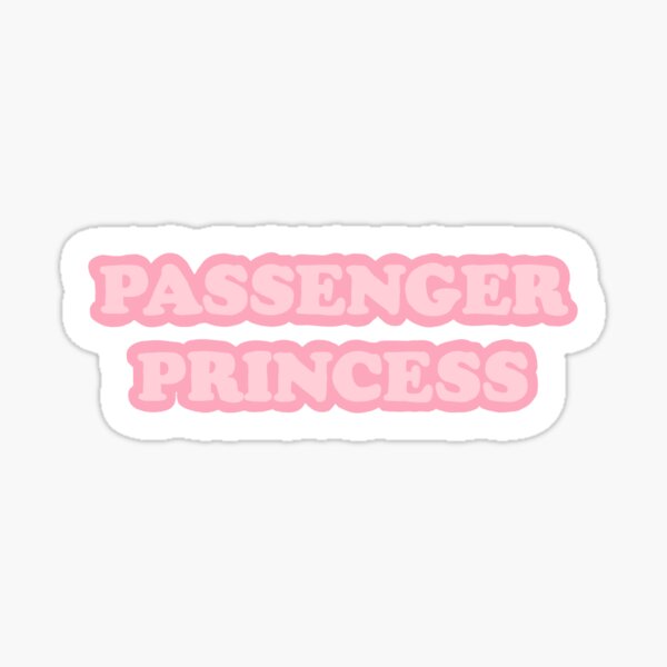 Little Miss Passenger Princess Sticker for Sale by itssav9