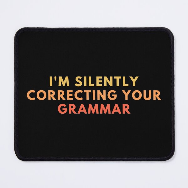 Item preview, I'm Silently Correcting Your Grammar designed and sold by festivalzone.