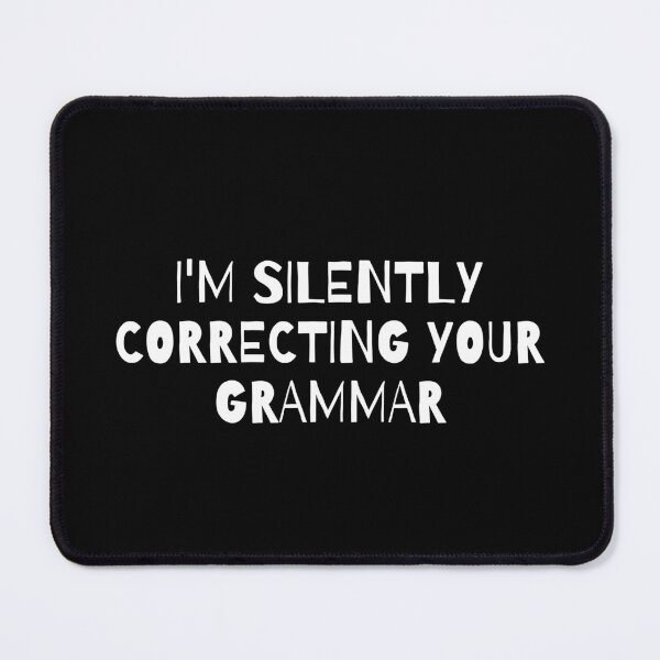 Item preview, I'm Silently Correcting Your Grammar designed and sold by festivalzone.