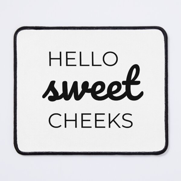 Item preview, Hello Sweet Cheeks designed and sold by GardenistaShop.