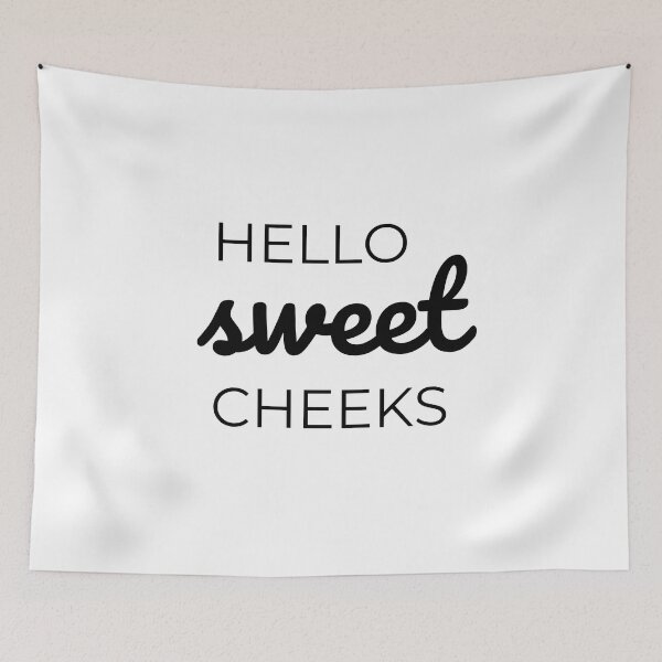 Item preview, Hello Sweet Cheeks designed and sold by GardenistaShop.