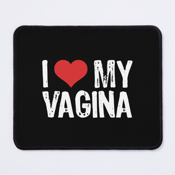 Item preview, I Love My Vagina designed and sold by The "I Love Everything" Shop.