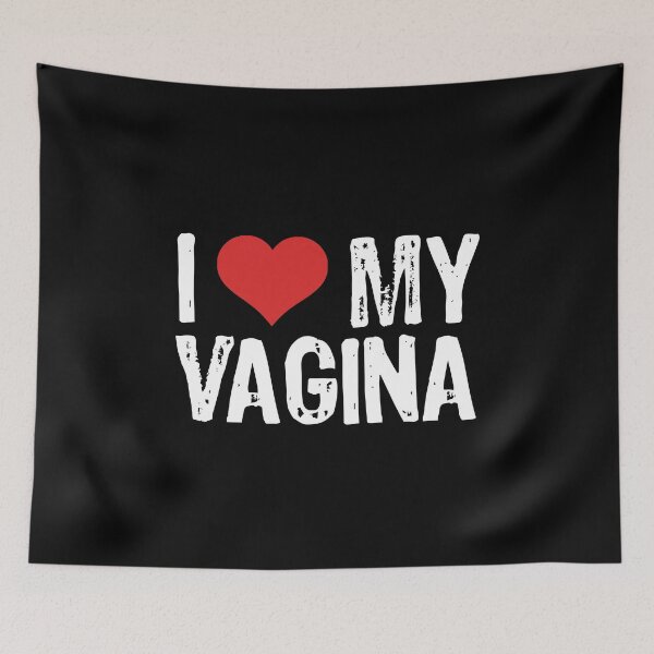 Item preview, I Love My Vagina designed and sold by The "I Love Everything" Shop.