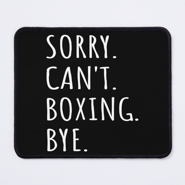 Item preview, Sorry Can't Boxing Bye I designed and sold by Lemon Pepper.