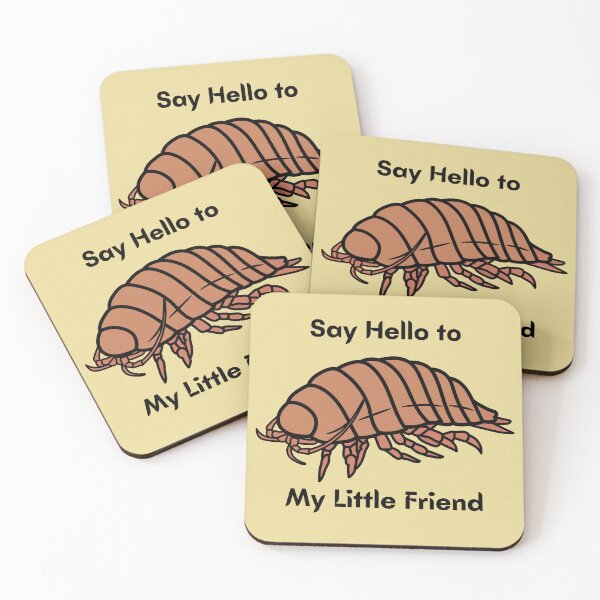 Item preview, Say Hello to my Little Friend Isopod designed and sold by Ashley Gagnon.