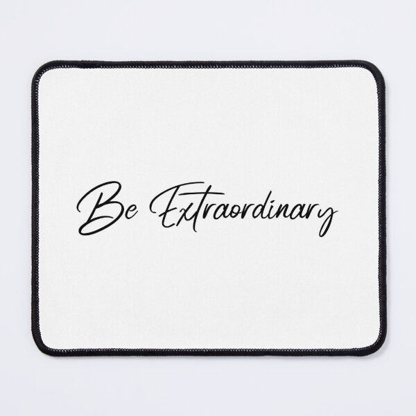 Item preview, Be Extraordinary Novelty Design designed and sold by DesignXBecky.