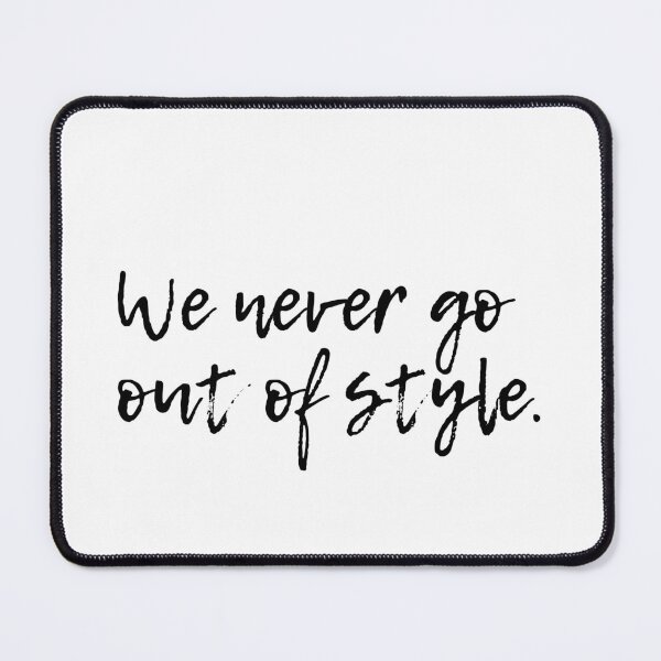 Item preview, We Never Go Out of Style designed and sold by ShoniwDesigns.