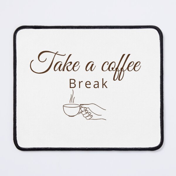 Item preview, Take a Coffee Break, Best Coffee Break, Funny Coffee Break designed and sold by HananDesign13.
