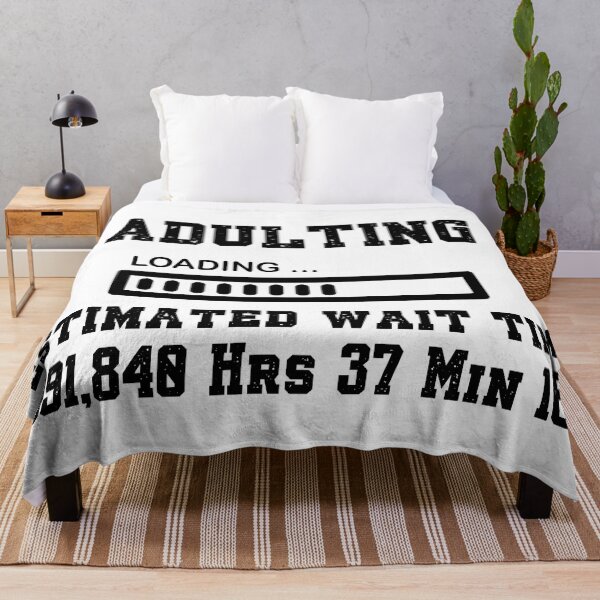 Item preview, Adulting, Loading . . . Estimated Wait Time 684 Years designed and sold by SnarkyTeesMugs.