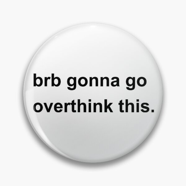 Item preview, brb gonna go overthink this designed and sold by IreneScribz.