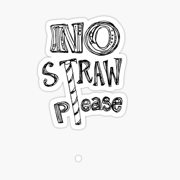 No Straw Please Sticker For Sale By Endrene Redbubble 5048