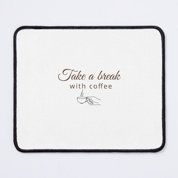 Item preview, Take a Break With Coffee, take a break with coffee, Take a Coffee Break, Best Coffee Break, Funny Coffee Break   designed and sold by HananDesign13.