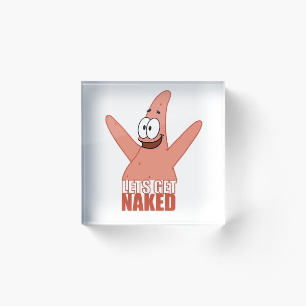 Lets Get Naked! Acrylic Block