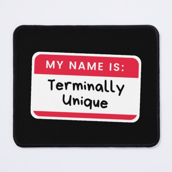Item preview, Hello My Name Is: Terminally Unique designed and sold by SoberTeeCo.