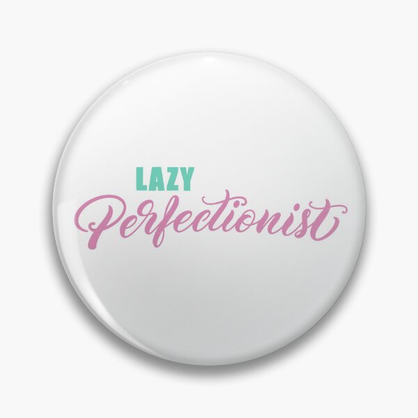 Item preview, Lazy Perfectionist designed and sold by sophie-hancock.