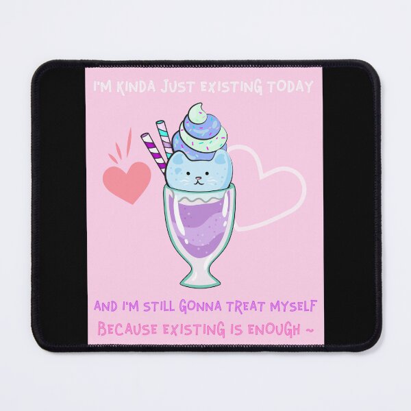 Item preview, I'm Kinda Just Exiting Today~ And I'm STILL Gonna Treat Myself Bc Existing is ENOUGH~ (Pink Version ^^) designed and sold by Butleronice.
