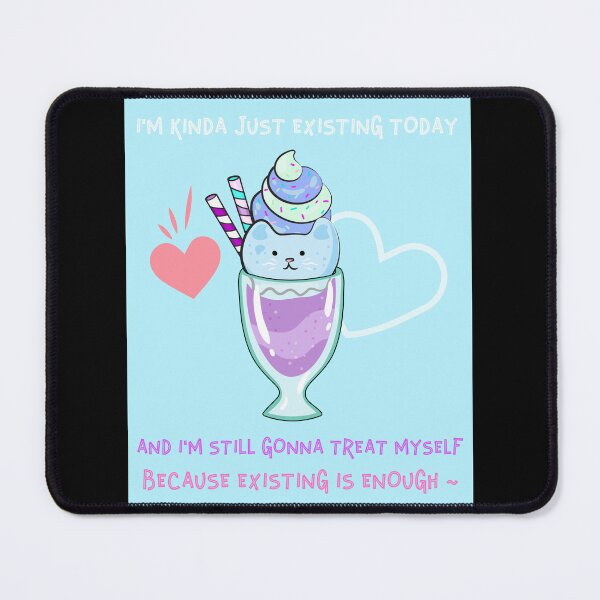 Item preview, I'm Kinda Just Exiting Today~ And I'm STILL Gonna Treat Myself Bc Existing is ENOUGH~ (Blue Version ^^) designed and sold by Butleronice.