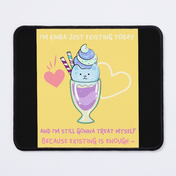 Item preview, I'm Kinda Just Exiting Today~ And I'm STILL Gonna Treat Myself Bc Existing is ENOUGH~ (Yellow Version ^^) designed and sold by Butleronice.