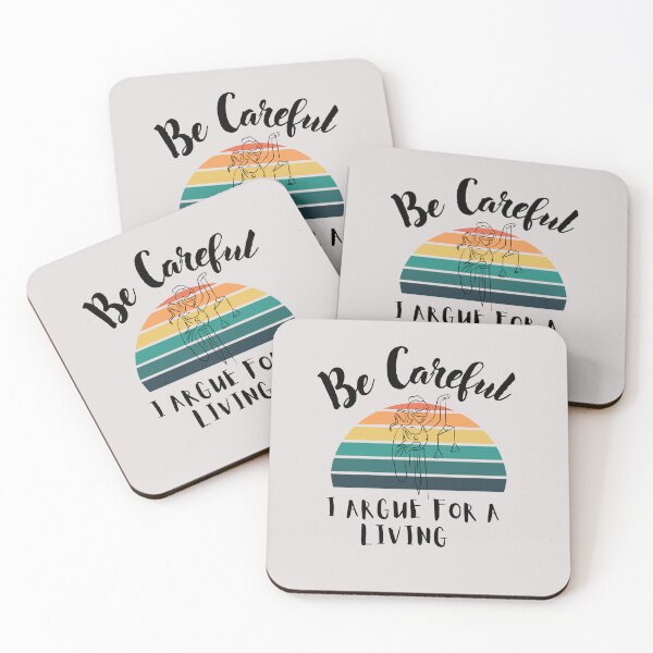 Item preview,   Be Careful I Argue For a Living     -Funny lawyer Quote   designed and sold by unique things.