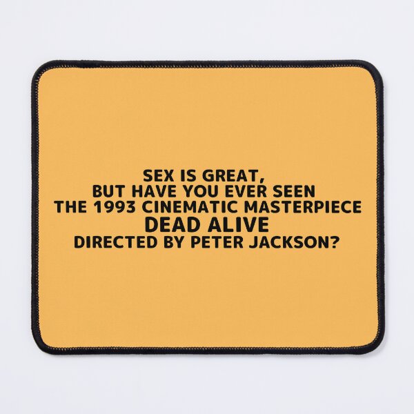 Item preview, Dead Alive | Sex Is Great but Have You Ever Seen Horror Movie Director designed and sold by franklinfargo.