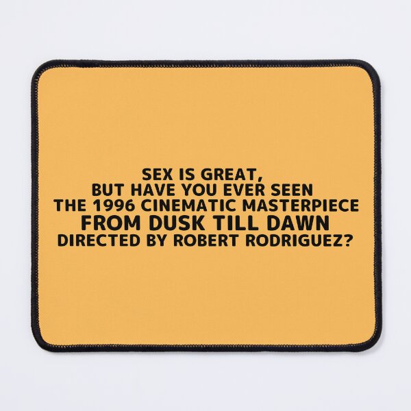 Item preview, From Dusk Till Dawn | Sex Is Great but Have You Ever Seen Horror Movie Director designed and sold by franklinfargo.