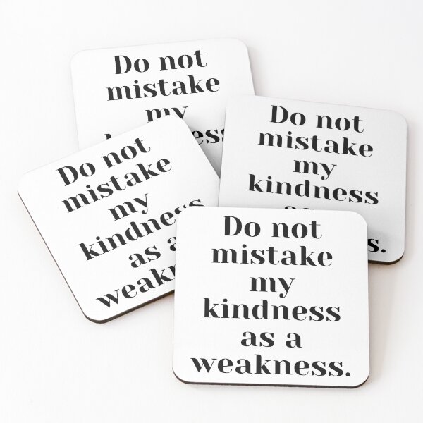 Item preview, Do not mistake my kindness as a weakness. designed and sold by tattooclumsey.