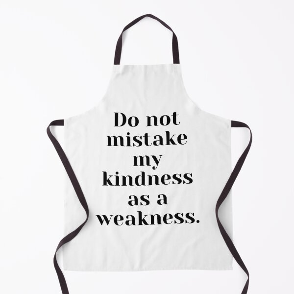 Item preview, Do not mistake my kindness as a weakness. designed and sold by tattooclumsey.