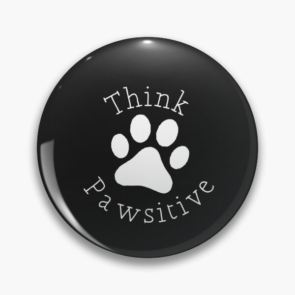 Item preview, Cute Dog Paw Print  - Think Pawsitive For Dog Lover   designed and sold by KylaHyatts.