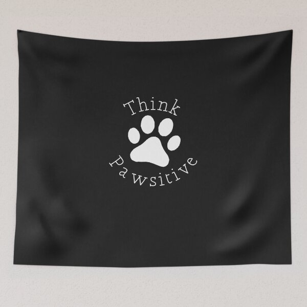 Item preview, Cute Dog Paw Print  - Think Pawsitive For Dog Lover   designed and sold by KylaHyatts.