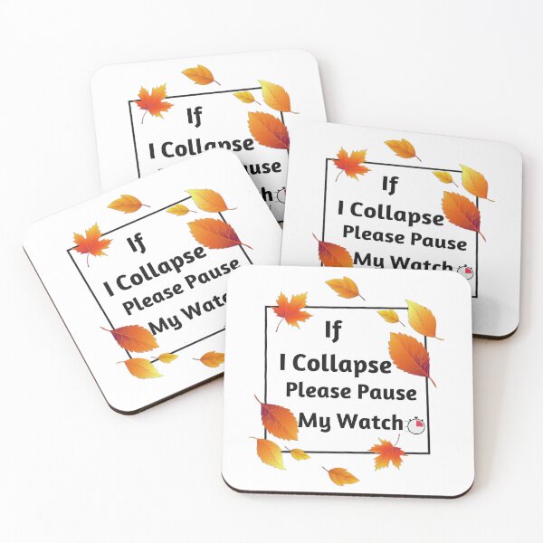 Item preview, If I Collapse Please Pause My Watch designed and sold by Diverseideas.