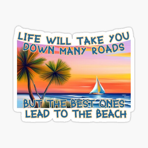 The Best Roads Lead to the Beach Sticker