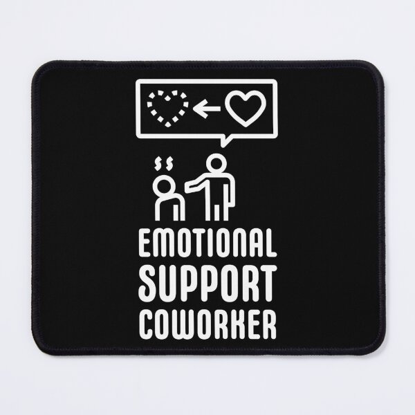 Item preview, Emotional Support Coworker Text And Graphic Design designed and sold by Andy Hilaire.