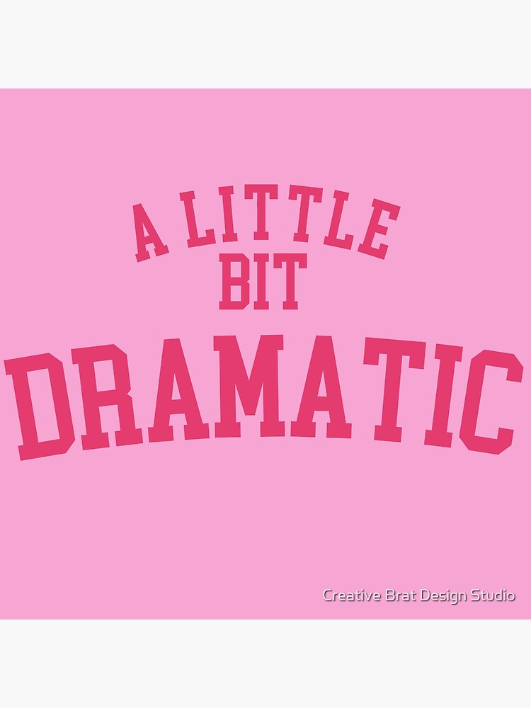 A Little Bit Dramatic Regina George T-Shirt A Little Bit Dramatic Regina George T-Shirt