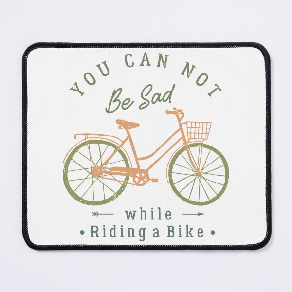 Item preview, You can not be sad while riding a bike designed and sold by Acim0.