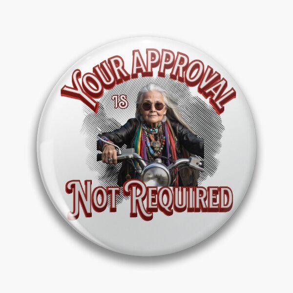 Item preview, 'Your approval is not required', living life to the fullest, ageism designed and sold by Journeyfunds.
