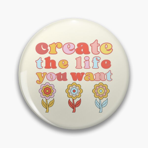 Item preview, Create the life you want groovy flowers designed and sold by LaurenPittaway.