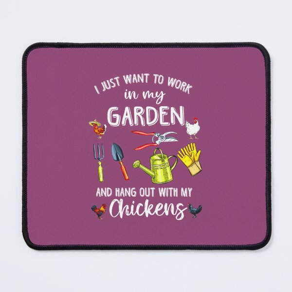 Item preview, I just want to work in my garden and hang out with my chickens designed and sold by ouakdmds28.